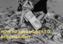 How to save money to become rich?