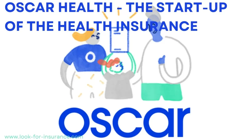 Oscar Health - The start-up of the health insurance
