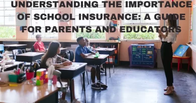Understanding the Importance of School Insurance: A Guide for Parents and Educators
